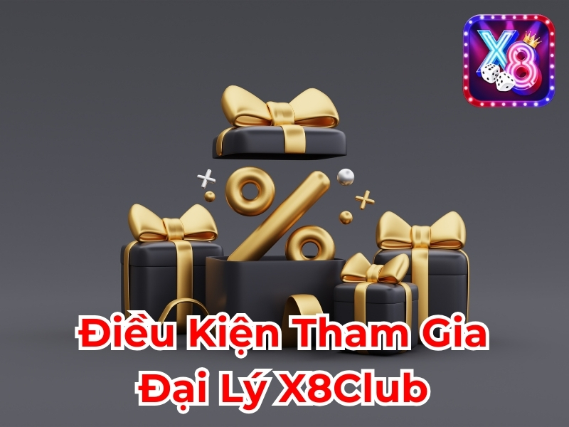 Điều kiện tham gia đại lý X8